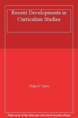 Recent Developments in Curriculum Studies,Philip H. Taylor