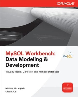 MySQL Workbench: Data Modeling & Development by Michael McLaughlin: Used