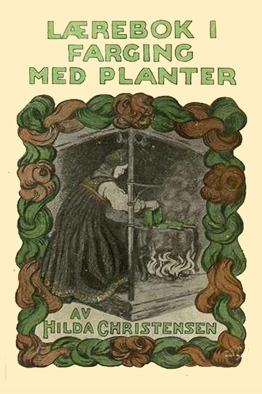 Hilda Christensen | Lærebok I Farging Med Planter | Taschenbuch (2021)