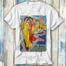 Saigon Vietnam Vintage Travel Poster T Shirt Meme Gift Top Tee Unisex 1133