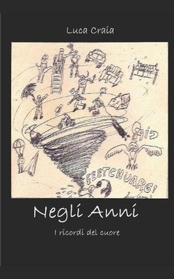 Negli anni: I ricordi del cuore by Luca Craia Paperback Book