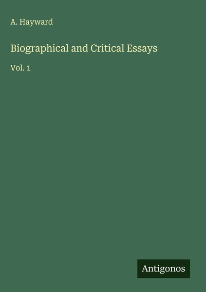 A. Hayward | Biographical And Critical Essays | Buch | Englisch (2025) | Vol. 1-image
