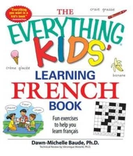 The Everything Kids' Learning French Book: Fun exercises to help you - VERY GOOD