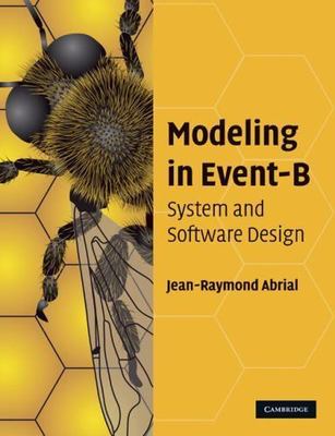 Modeling in Event-B : System and Software Engineering, Hardcover by Abrial, J...