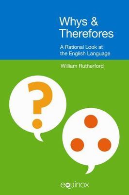 Whys & Therefores : A Rational Look at the English Language, Paperback by Rut...