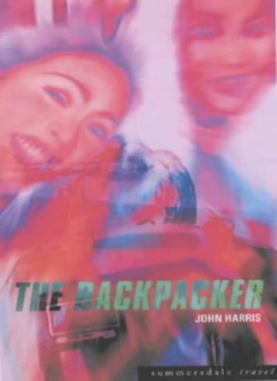 The Backpacker (Summersdale Travel) By John Harris