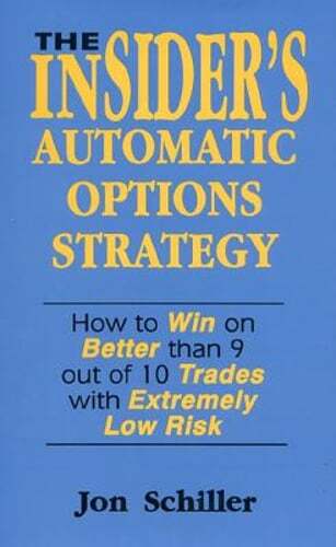 The Insider's Automatic Options Strategy: How to Win on Better Than 9 ...