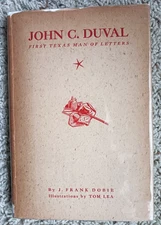 John C. Duval, First Texas Man of Letters by J. Frank Dobie signed hardback 1939