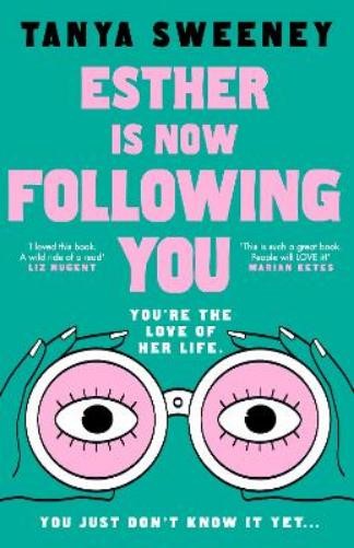 Tanya Sweeney Esther is Now Following You (Hardback) (PRESALE 29/01/2026)