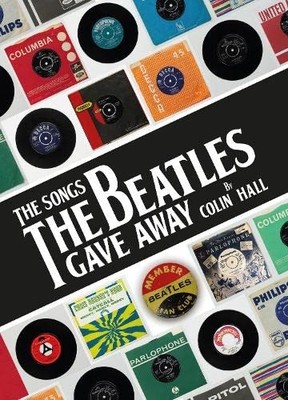 			The Songs The Beatles Gave Away, Hall, Kramer, Harris 9781912101450 New..		