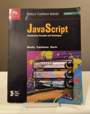 JavaScript Introductory Concepts and Techniques by Shelly, Cashman and Dorin