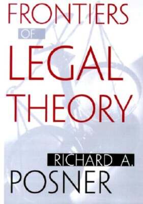 Frontiers of Legal Theory by Richard A Posner: Used