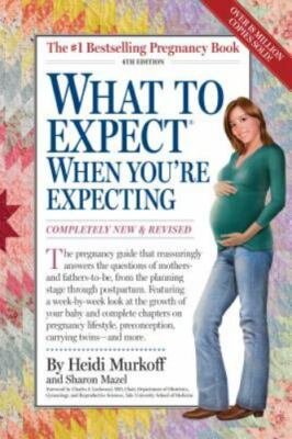 What to Expect When You're Expecting : 4th Edition by Heidi Murkoff (2008, Trade