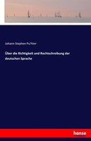 ÜBer Die Richtigkeit Und Rechtschreibung Der Deutschen Sprache | Buch | 97837428