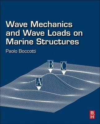 Wave Mechanics and Wave Loads on Marine Structures by Paolo B... - 9780128102589