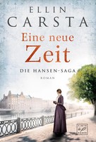 Eine Neue Zeit Ellin Carsta Taschenbuch Die Hansen-Saga 318 S. Deutsch 2018