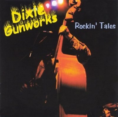 Rockin Tales * by The Dixie Gunworks [CD]