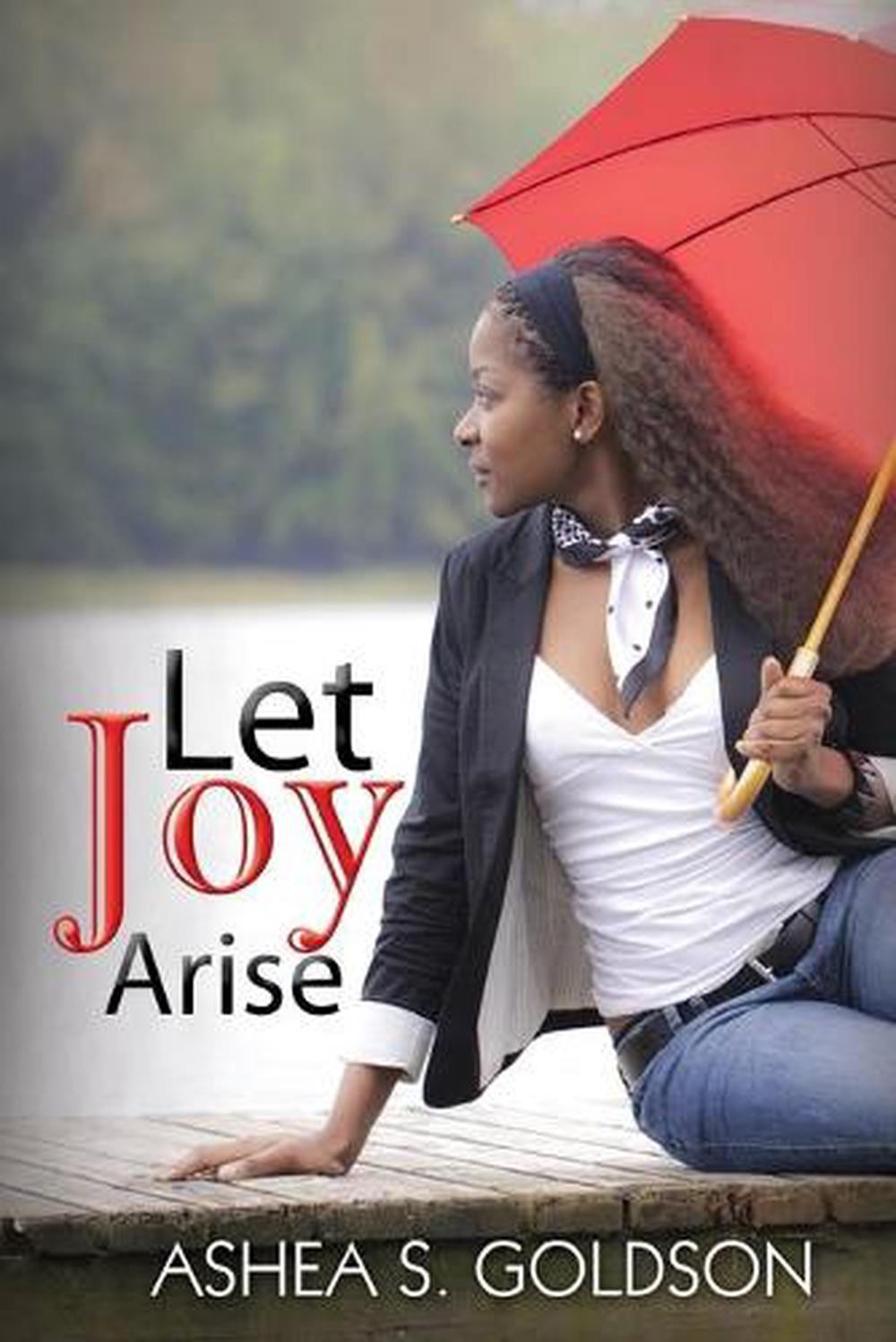 Let Joy Arise by Ashea S. Goldson (English) Paperback Book