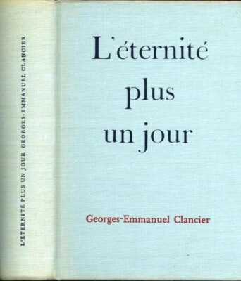 Die Ewigkeit plus ein Tag / Clancier, Georges-Emmanuel / 