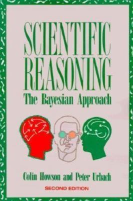 Scientific Reasoning: The Bayesian Approach by Colin Howson;  Peter Urbach