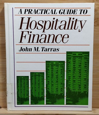 Practical Guide to Hospitality Finance by John M. Tarras (1991, Hardcover) Ex-Li