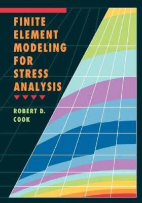 Finite Element Modeling for Stress Analysis - Paperback - GOOD
