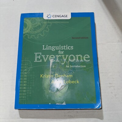 Linguistics for Everyone : An Introduction by Anne Lobeck and Kristin Denham...