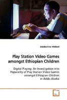 H. Endalkachew (U. A.) | Play Station Video Games Amongst Ethiopian Children
