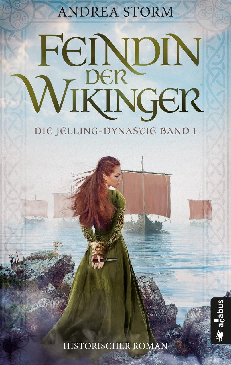 Feindin der Wikinger. Die Jelling-Dynastie. Band 1 Andrea Storm