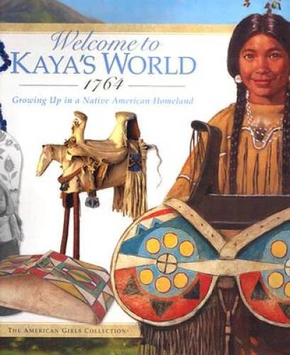 Welcome to Kaya's World, 1764: Growing Up in a Native American Homeland ( - GOOD