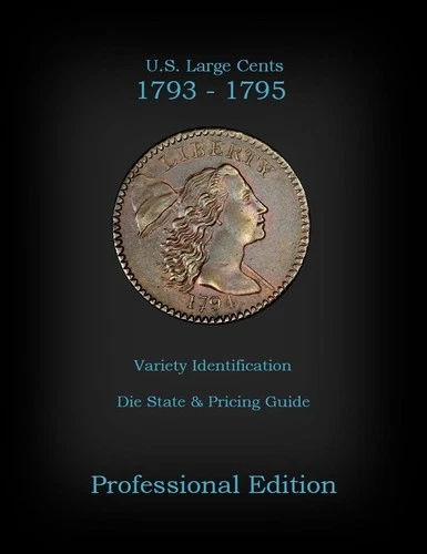 U.S. Large Cents Pro Editions, 1793 – 1814 inclusive, by Robert Powers