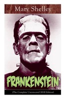 Mary Shelley | Frankenstein (The Complete Uncensored 1818 Edition) | Taschenbuch