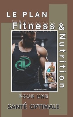 Le Plan Directeur de la Condition Physique et de la Nutrition Pour Sant Optimale