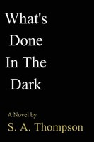 S. A. Thompson | What's Done In The Dark | Taschenbuch | Englisch (2002)