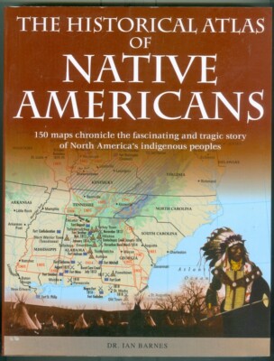 History-Native Americans-Anthropology-Culture-Beliefs-Tribes-Historical Atlas!