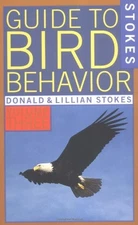 STOKES GUIDE TO BIRD BEHAVIOR, VOL. 3 By Donald W. Stokes & Lillian Q. Stokes
