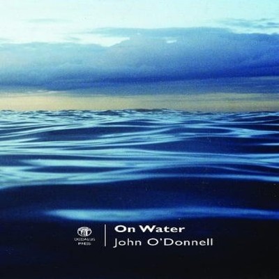 On Water John O'Donnell Paperback Dedalus Press Poetry
