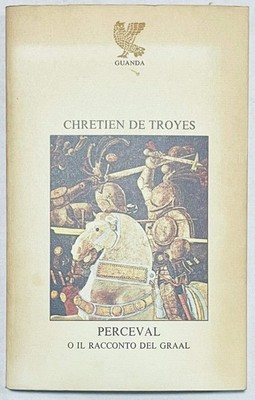 PERCEVAL O IL RACCONTO DEL GRAAL | 1979 | CHRETIEN DE TROYES | GUANDA -