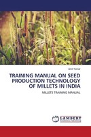 Amit Tomar | Training Manual ON Seed Production Technology OF Millets IN India