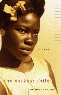 The Darkest Child: A Novel - Paperback By Phillips, Delores - VERY GOOD