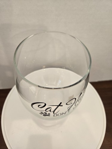 Stemless Wine Glass Cat Hair Don't Care Motif Made USA Glass - New - Picture 2 of 4