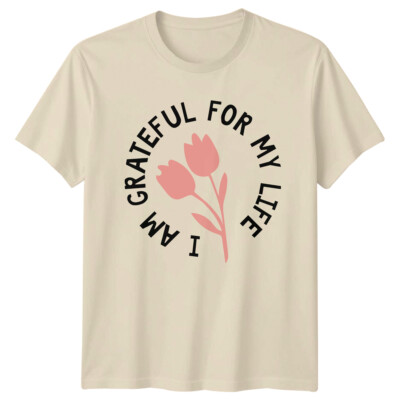 Ich bin dankbar für mein Leben Tulpe Grafik T-Shirt Spruch Zitat