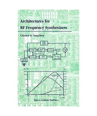 Architectures for RF Frequency Synthesizers, Cicero S. Vaucher