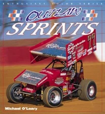 Outlaw Sprints (Enthusiast Color) - Paperback By OLeary, Mike - VERY GOOD