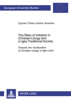 The Rites Of Initiation In Christian Liturgy And In Igbo Traditional Society