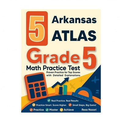 5 Arkansas ATLAS Grade 5 Math Practice Tests: Proven Practice for Top Scores ...