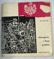 Choragwie i flagi polskie Jan Miller (Opracowal) 1962 Nasza Ksiegarnia HC Polish
