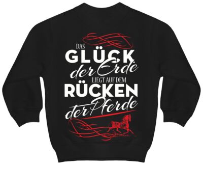 Kinder Pullover Das Glück dieser Erde liegt auf dem Rücken der Pferde Horse 
