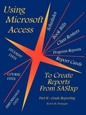 Using Microsoft Access To Create Reports From SASIxp: Part II: Grade Reporting b
