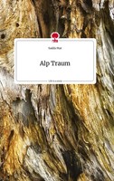 Sadda Mar | Alp Traum. Life Is A Story - story.one | Buch | Deutsch (2023)